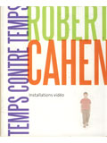 ROBERT CAHEN / TEMPS CONTRE TEMPS